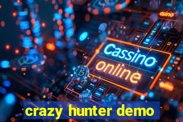 crazy hunter demo